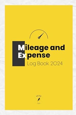mileage and expense log book 2024 your ultimate companion for staying organized and maximizing tax savings