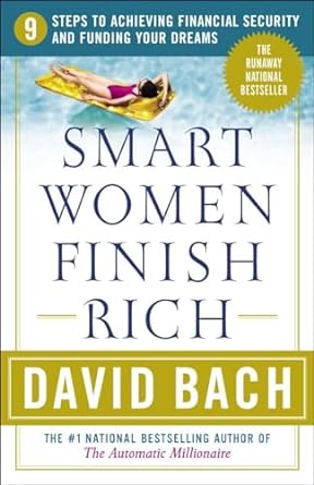 smart women finish rich 9 steps to achieving financial security and funding your dreams 1st edition david