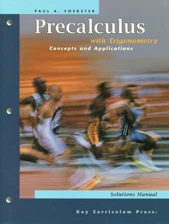 precalculus with trigonometry concepts and applications 1st edition paul a foerster 1559533935, 978-1559533935