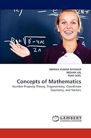 concepts of mathematics number property theory trigonometry coordinate geometry and vectors 1st edition