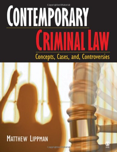 contemporary criminal law concepts cases and controversies 1st edition matthew lippman 141290580x,