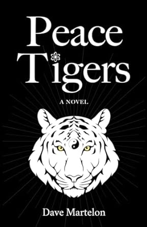peace tigers a novel  dave martelon 979-8988881193
