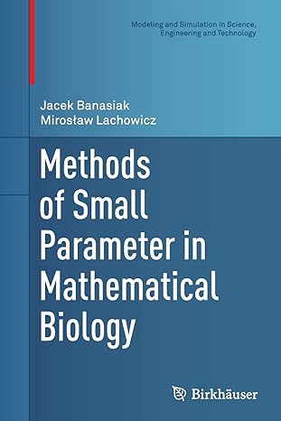 methods of small parameter in mathematical biology 1st edition jacek banasiak, miroslaw lachowicz 3319381830,