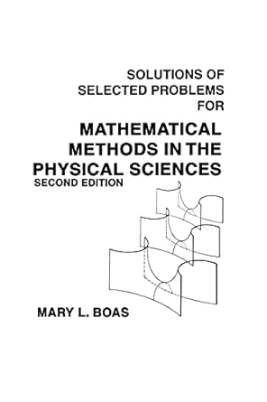 mathematical methods in the physical sciences 2nd edition mary l. boas 0471099201, 978-0471099208