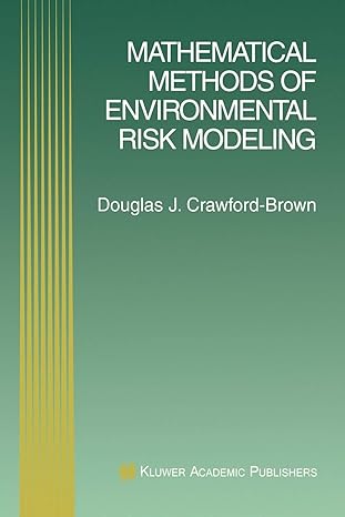 mathematical methods of environmental risk modeling 1st edition douglas j. crawford brown 1441949003,