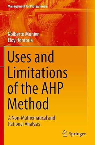 uses and limitations of the ahp method a non mathematical and rational analysis 1st edition nolberto munier,
