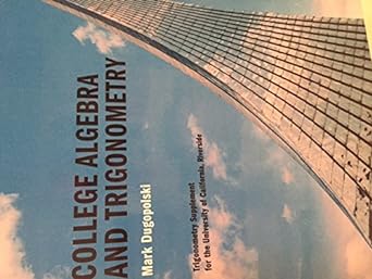 college algebra and trigonometry 4th edition mark dugopolski 0536067058, 978-0536067050