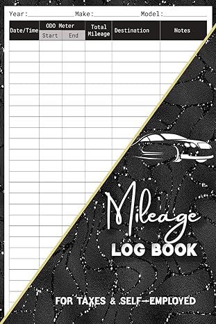 mileage log book for taxes and self employed car mileage record book to track your daily mileage 1st edition