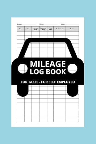 mileage log book for taxes for self employed 1st edition sohady publishing b0cn14s5xs