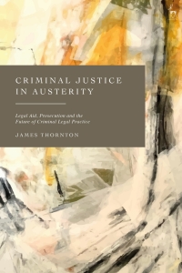criminal justice in austerity 1st edition james thornton 1509955313, 9781509955312