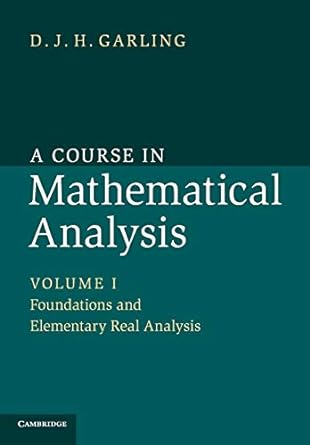 a course in mathematical analysis volume 1 foundations and elementary real analysis 1st edition d. j. h.