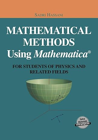 mathematical methods using mathematica for students of physics and related fields 2003rd edition sadri