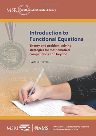 introduction to functional equations theory and problem solving strategies for mathematical competitions and