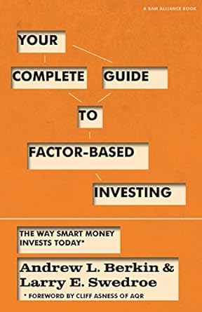 your  guide to factor based investing the way smart money invests today 1st edition andrew l berkin ,larry e