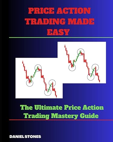 price action trading made easy the ultimate price action trading mastery guide 1st edition daniel stones