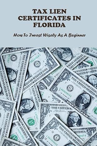 tax lien certificates in florida how to invest wisely as a beginner 1st edition terry pousson 979-8388392886