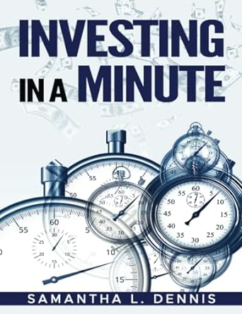 investing in a minute 1st edition samantha lee dennis 979-8379299675