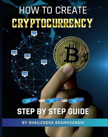 how to create cryptocurrency step by step guide 1st edition shailendra bramhvanshi ,sagar salunkhe ,rasika