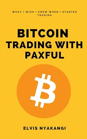 bitcoin trading with paxful what i wish i knew when i started trading 1st edition elvis nyakangi