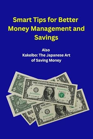 smart tips for better money management and savings a money management book tips kakeibo the japanese art of