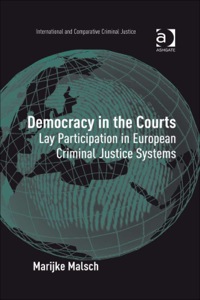 democracy in the courts lay participation in european criminal justice systems 1st edition marijke malsch