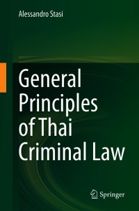 general principles of thai criminal law 1st edition alessandro stasi 9811587078, 9789811587078
