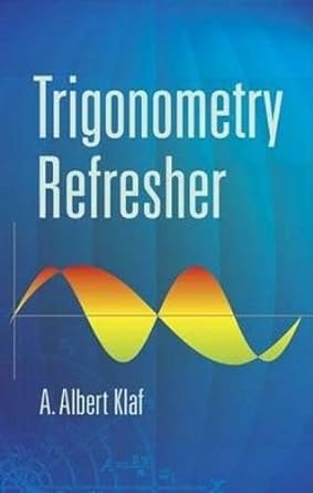 trigonometry refresher 1st edition a. albert klaf 0486442276, 978-0486442273
