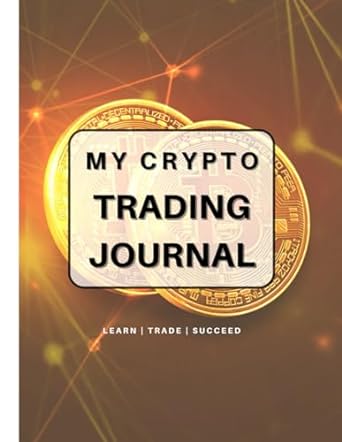 My Crypto Trading Journal Learn Trade Succeed 420 Pages