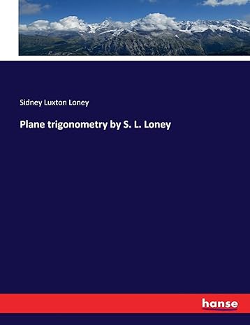 plane trigonometry 1st edition sidney luxton loney 3743355019, 978-3743355019