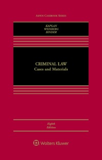 criminal law cases and materials 8th edition john kaplan, robert weisberg, guyora binder 145486821x,