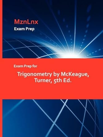 exam prep for trigonometry by mckeague turner 5th edition mznlnx 1428870385, 978-1428870383