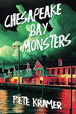 chesapeake bay monsters  pete kramer 979-8988451303