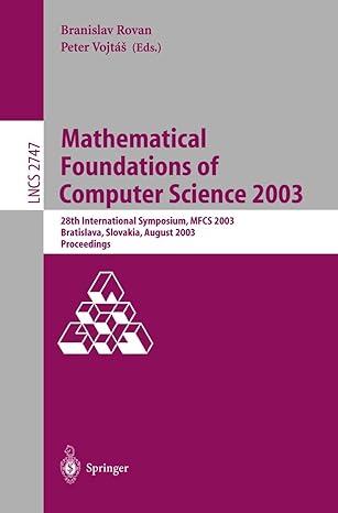 mathematical foundations of computer science 2003 28th international symposium mfcs 2003 bratislava slovakia