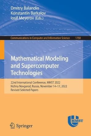 mathematical modeling and supercomputer technologies 22nd international conference mmst 2022 nizhny novgorod
