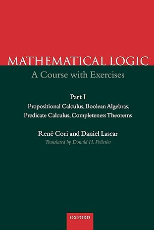 mathematical logic a course with exercises part i propositional calculus boolean algebras predicate calculus