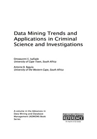 data mining trends and applications in criminal science and investigations 1st edition omowunmi e. isafiade
