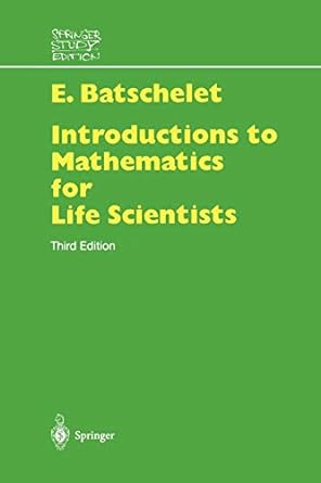 introduction to mathematics for life scientists 3rd edition edward batschelet 3540096485, 978-3540096481