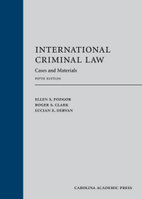 international criminal law cases and materials 5th edition ellen s. podgor, roger s. clark, lucian e. dervan