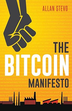 the bitcoin manifesto 1st edition allan j stevo 1539595137, 978-1539595137