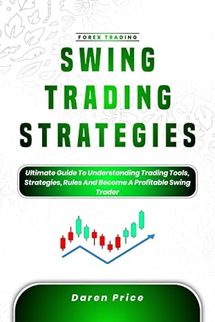 swing trading strategies ultimate guide to understanding trading tools strategies rules and become a