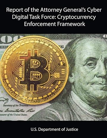 report of the attorney general s cyber digital task force cryptocurrency enforcement framework 1st edition