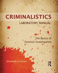criminalistics laboratory manual 1st edition elizabeth erickson 1455731404, 9781455731404