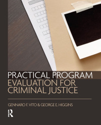 practical program evaluation for criminal justice 1st edition gennaro f. vito, george e. higgins 1455777706,