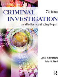 criminal investigation a method for reconstructing the past 7th edition james w. osterburg,richard h.  ward