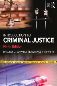 introduction to criminal justice 9th edition bradley d. edwards, lawrence f. travis iii 1138386723,