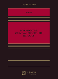 investigative criminal procedure in focus 1st edition todd a. berger 1454883057, 9781454883050