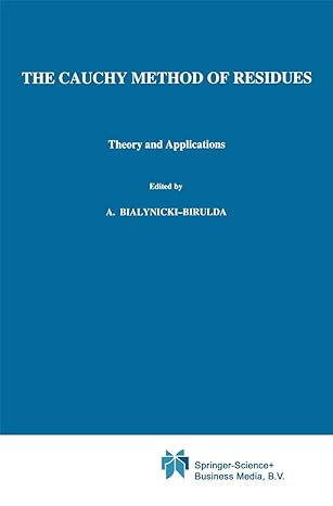 the cauchy method of residues theory and applications 1st edition dragoslav s. mitrinovic ,j.d. keckic