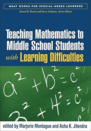 teaching mathematics to middle school students with learning difficulties 1st edition marjorie montague ,asha