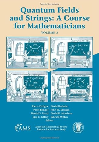 quantum fields and strings a course for mathematicians volume 2 1st edition pierre deligne, pavel etingof,