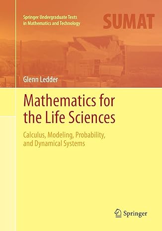 mathematics for the life sciences calculus modeling probability and dynamical systems 1st edition glenn